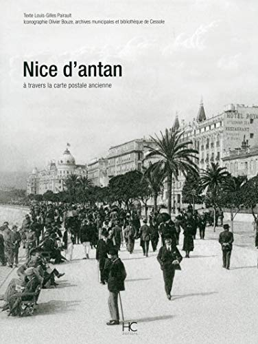 Nice d'antan : Nice à travers la carte postale ancienne : collections Olivier Bouze, archives munici