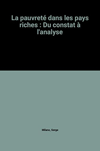 La Pauvreté dans les pays riches : du constat à l'analyse