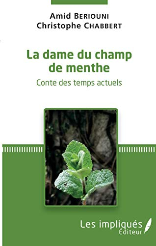 La dame du champ de menthe : conte des temps actuels