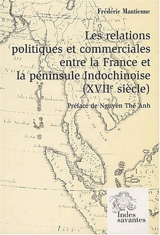 Les relations politiques et commerciales entre la France et la péninsule Indochinoise, XVIIe siècle