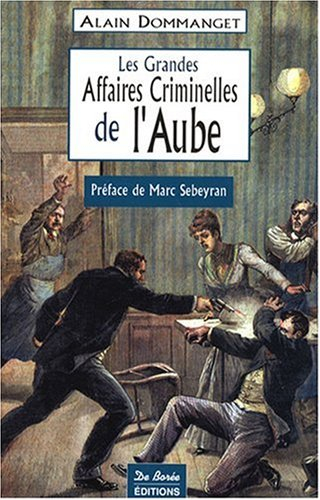 Les grandes affaires criminelles de l'Aube