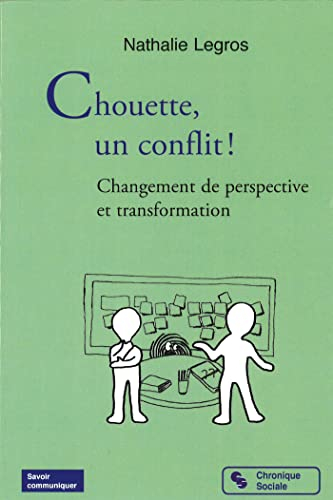 Chouette, un conflit ! : changement de perspective et transformation