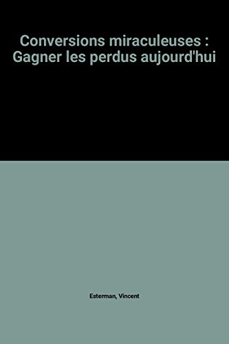 conversions miraculeuses : gagner les perdus aujourd'hui