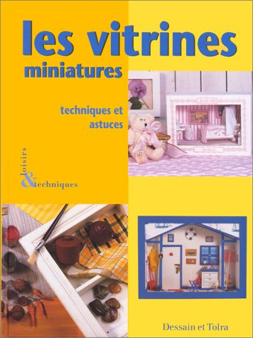 les vitrines miniatures. techniques et astuces