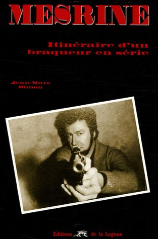 Mesrine : itinéraire d'un braqueur en série