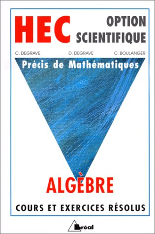 hec - option scientifique - précis de mathématiques : algèbre