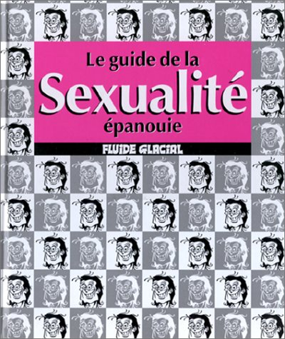 Le guide de la sexualité épanouie