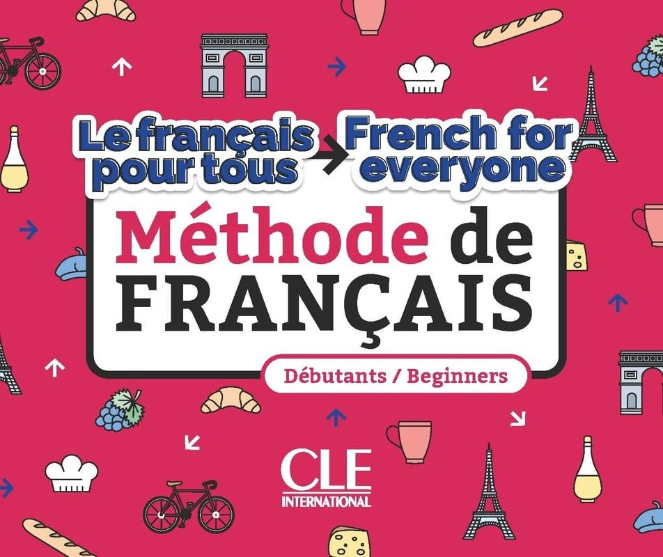 Le français pour tous : méthode de français : débutants. French for everyone : méthode de français :