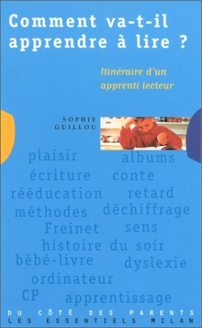 Comment va-t-il apprendre à lire : itinéraire d'un apprenti lecteur
