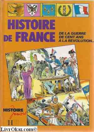 histoire juniors histoire de france 2 de la guerre de cent ans à la révolution