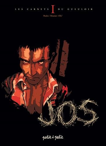 Les carnets du gueuloir. Vol. 1. Jos