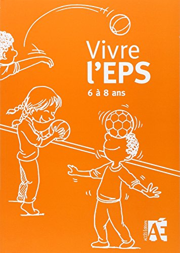 Vivre l'EPS, 6 à 8 ans : des activités motrices au cycle 2