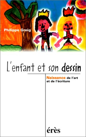 L'enfant et son dessin : naissance de l'art et de l'écriture