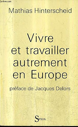 Vivre et travailler autrement en Europe : bilan et perspectives d'un espace social européen