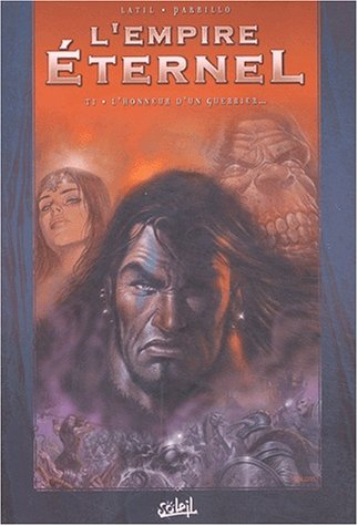 L'empire éternel. Vol. 1. L'honneur d'un guerrier