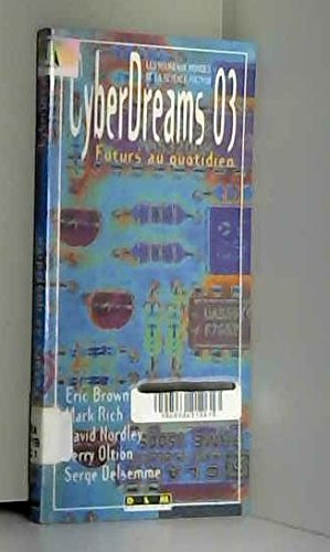 Cyberdreams, n° 3. Futurs au quotidien
