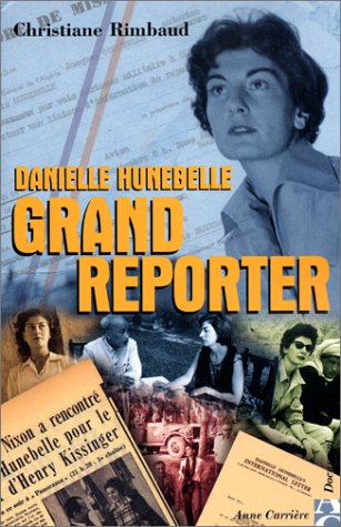Danielle Hunebelle, grand reporter