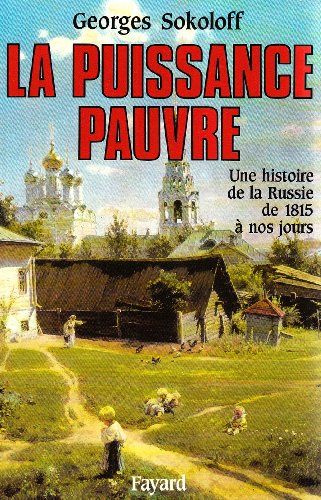 La Puissance pauvre : une histoire de la Russie de 1815 à nos jours