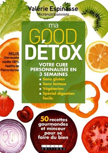 ma good détox : 50 recettes gourmandes et minceur pour se faire du bien