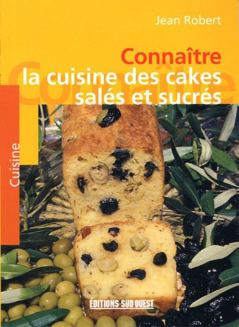 Connaître la cuisine des cakes salés et sucrés