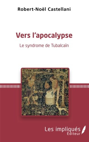 Vers l'apocalypse : le syndrome de Tubalcaïn