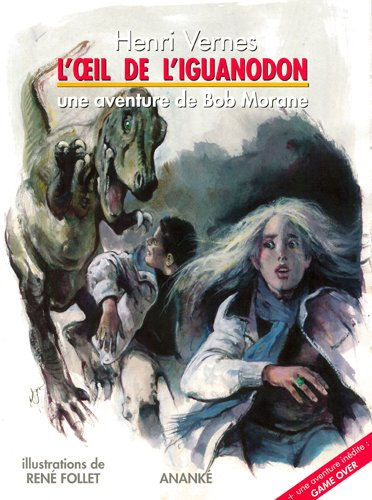 L'oeil de l'iguanodon : une aventure de Bob Morane