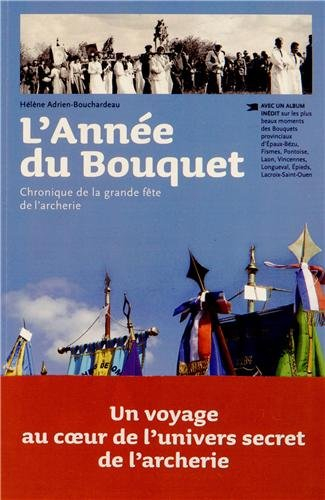 l'année du bouquet : chronique de la grande fête de l'archerie