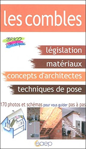 L'aménagement des combles : législation, matériaux, impératifs techniques, caractéristiques des comb