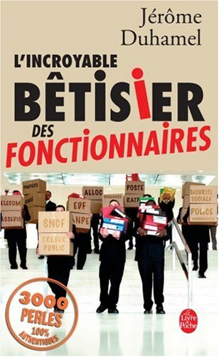 L'incroyable bêtisier des fonctionnaires