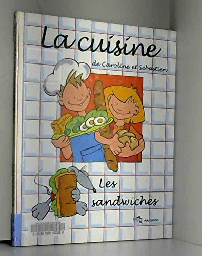 la cuisine de caroline et sebastien. les sanwiches