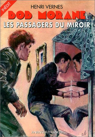 Bob Morane. Vol. 182. Les passagers du miroir
