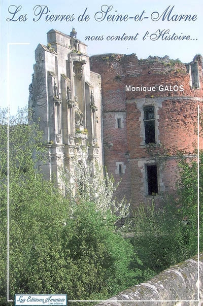 Les pierres de Seine-et-Marne nous content l'histoire...