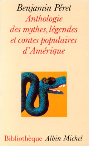 Anthologie des mythes, légendes et contes populaires d'Amérique