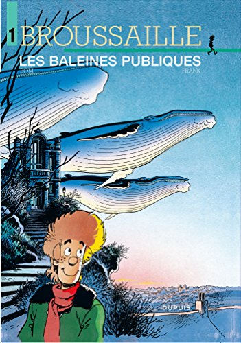 Broussaille. Vol. 1. Les baleines publiques