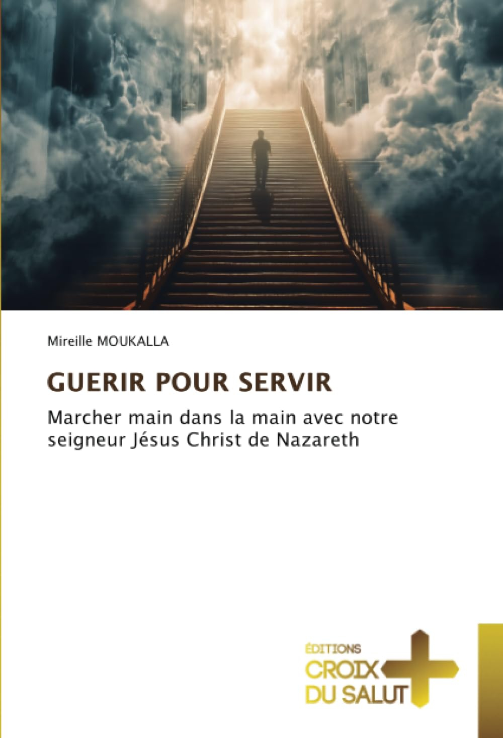 GUERIR POUR SERVIR: Marcher main dans la main avec notre seigneur Jésus Christ de Nazareth