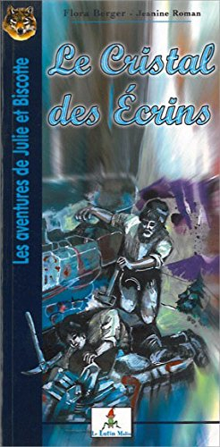 Les aventures de Julie et Biscotte. Le cristal des Ecrins