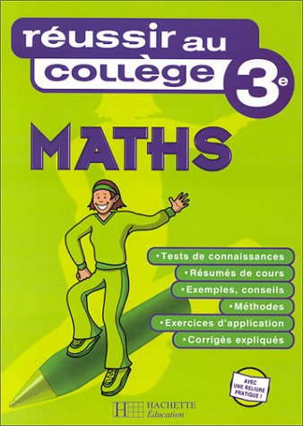 réussir au collège : maths, 3ème