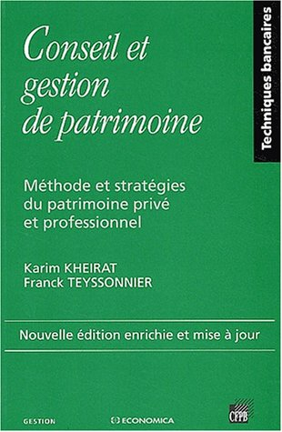 Conseil et gestion de patrimoine : méthode et stratégies du patrimoine privé et professionnel