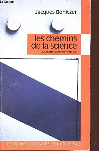 Les Chemins de la science : question d'épistémologie