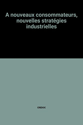 a nouveaux consommateurs, nouvelles stratégies industrielles
