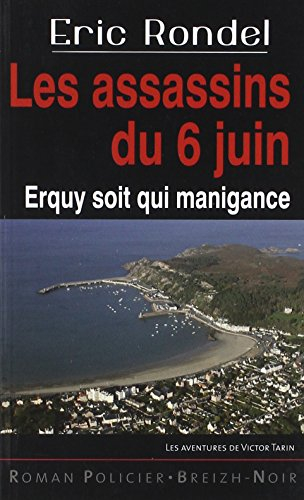 Les aventures de Victor Tarin. Vol. 13. Erquy soit qui manigance : les assassins du 6 juin