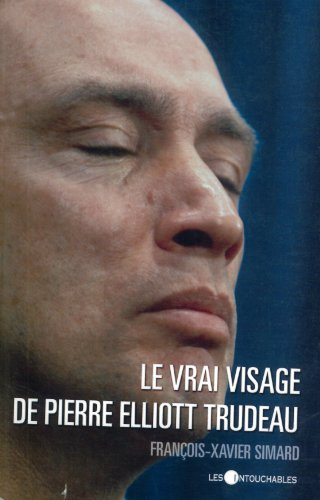le vrai visage de pierre elliott trudeau