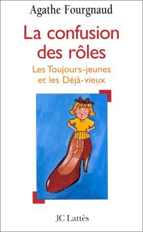 La confusion des rôles : les toujours-jeunes et les déjà-vieux