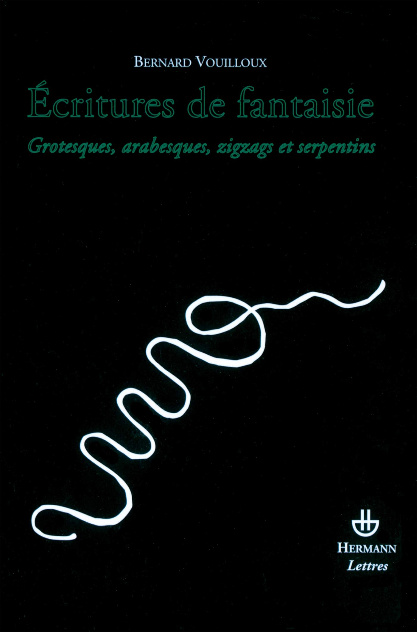 Ecritures de fantaisie : grotesques, arabesques, zigzags et serpentins