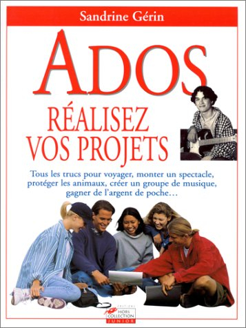 Ados, réalisez vos projets