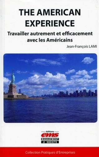 The American experience : travailler autrement et efficacement avec les Américains