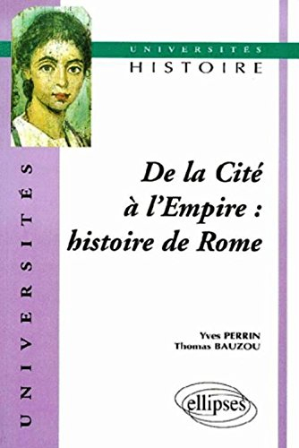 De la cité à l'Empire : histoire de Rome
