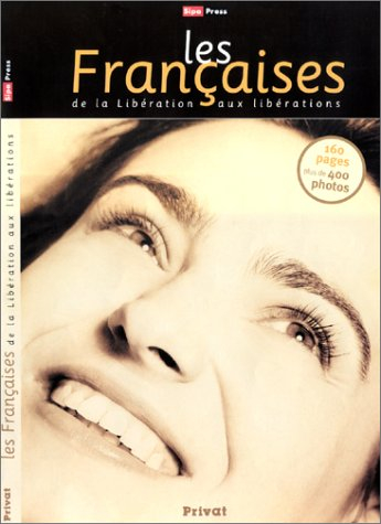 Les Françaises, de la Libération aux libérations