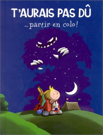 T'aurais pas dû partir en colo : les aventures d'Arthur