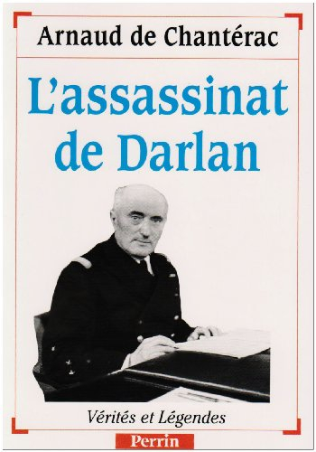 L'assassinat de Darlan : vérités et légendes